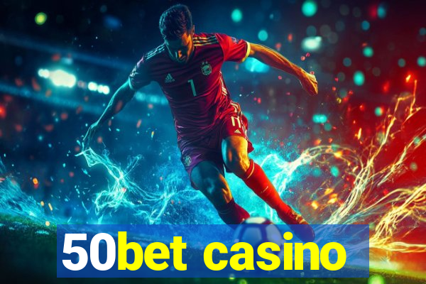 50bet casino